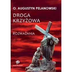 Droga Krzyżowa.Rozważania-Oj.Augustyn Pelanowski